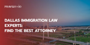 Dallas Immigration Law Experts: Find the Best Attorney