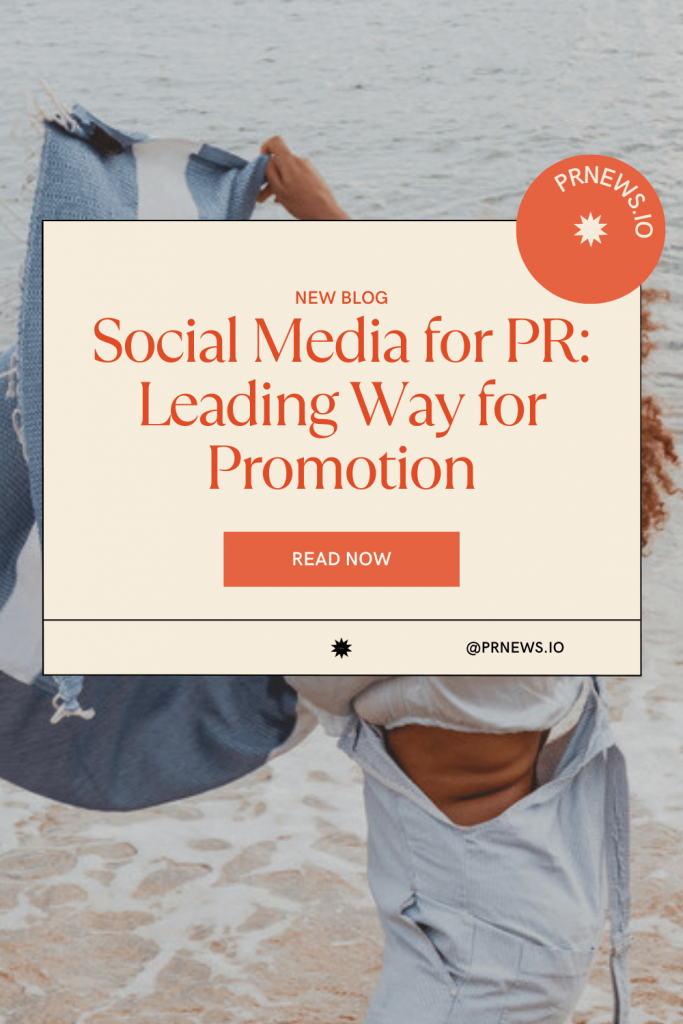 Social Media for PR: Leading Way for Promotion
