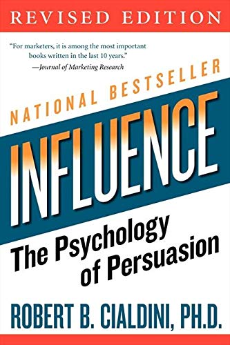 "Influence: The Psychology of Persuasion" by Robert Cialdini