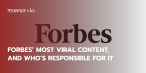 Forbes’ Most Viral Content, And Who’s Responsible For It (Including A Full List Of Contributors)