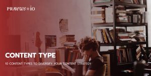 How to Choose the Necessary Content Type for Specific Purposes