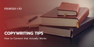 Copywriting Tips: How to Content that Actually Works i