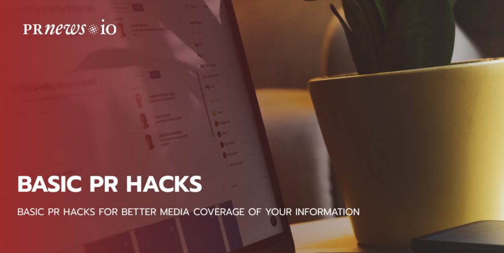 Basic PR Hacks for Better Media Coverage of Your Information