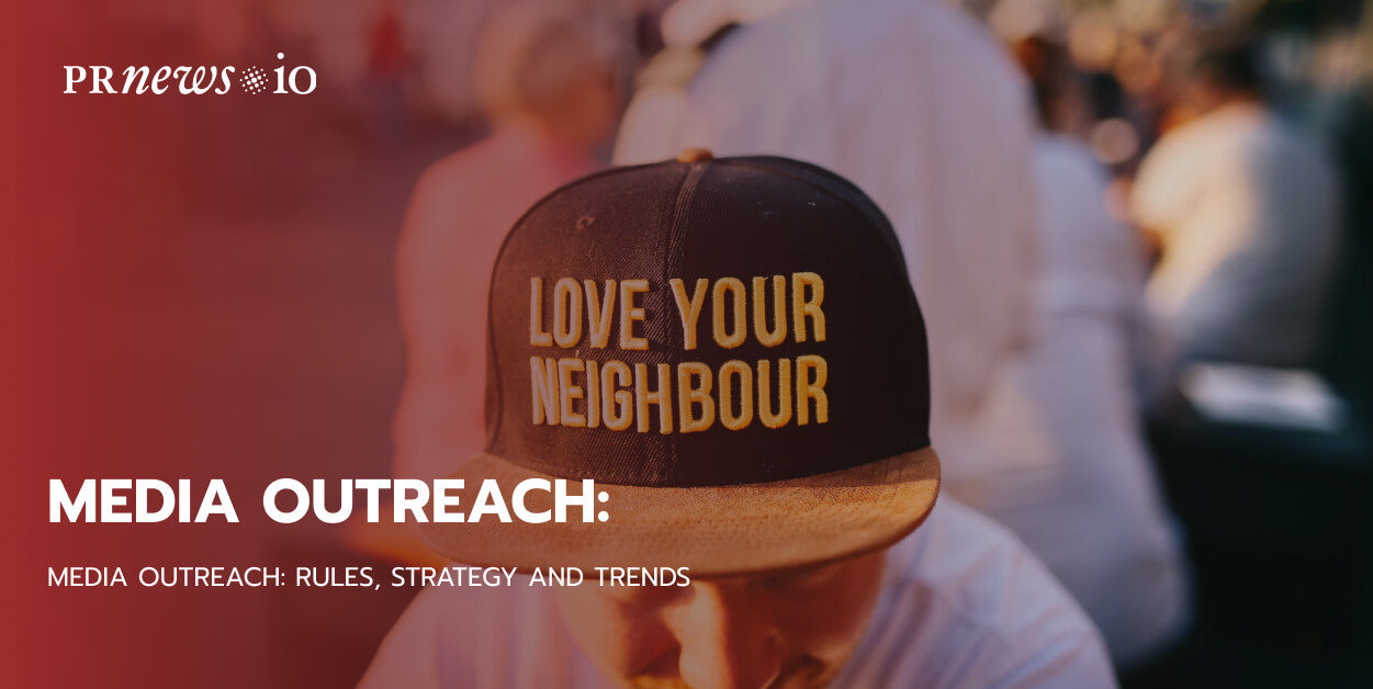 Media Outreach: Rules, Strategy and Trends 2023
