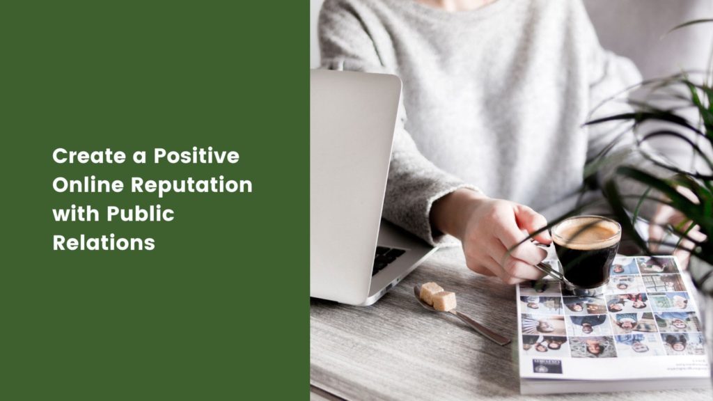 Create a Positive Online Reputation with Public Relations 