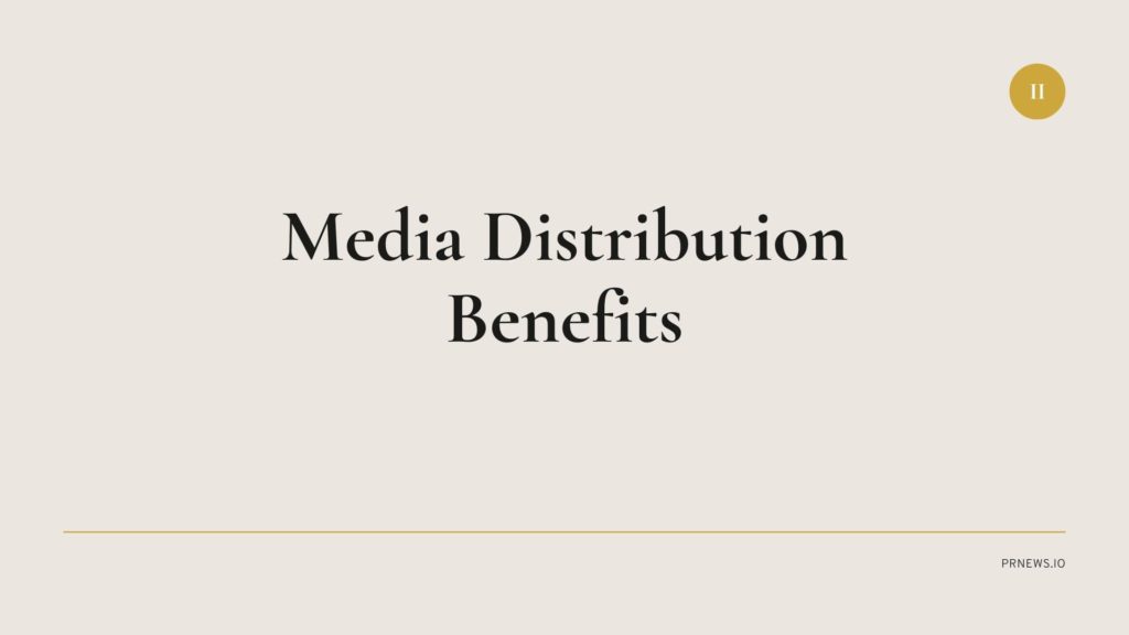 Media Distribution Benefits