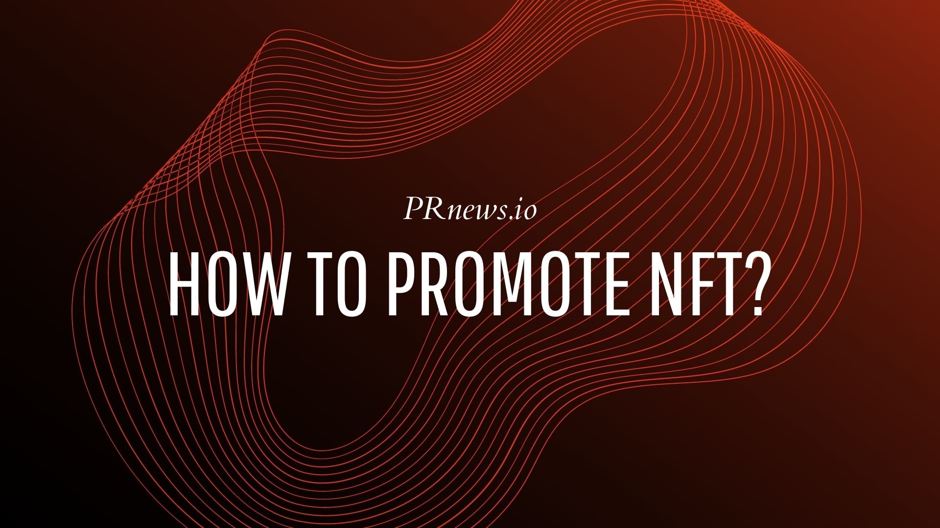 NFT Marketing Explained a StepbyStep Guide