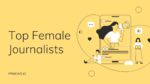 Top Female Journalists