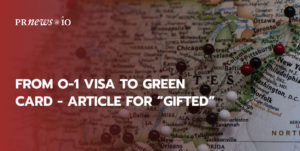 From O-1 Visa to Green Card - Article for “Gifted”