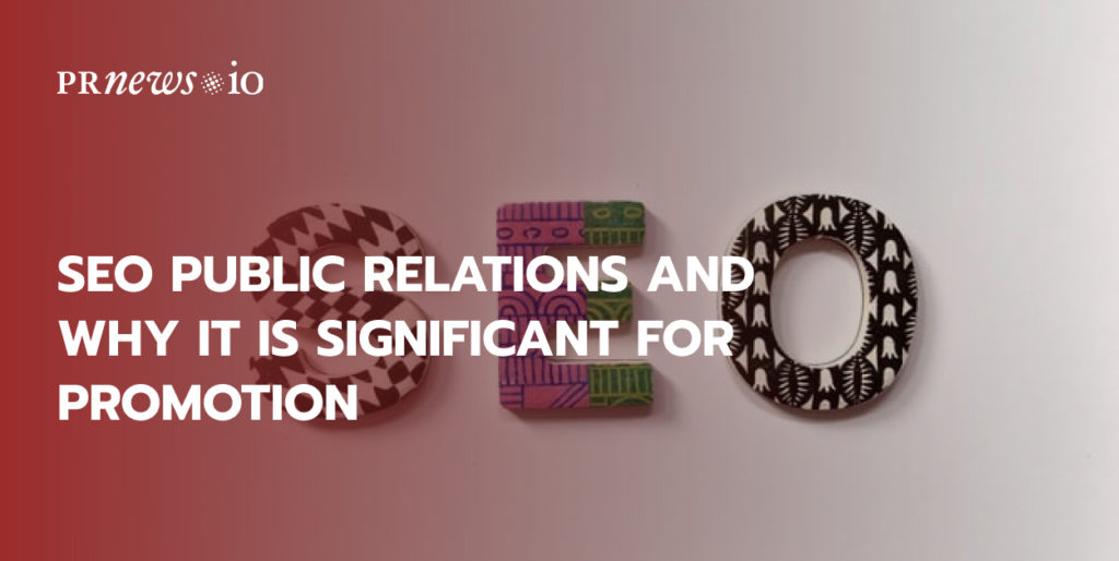 SEO Public Relations and Why It Is Significant for Promotion