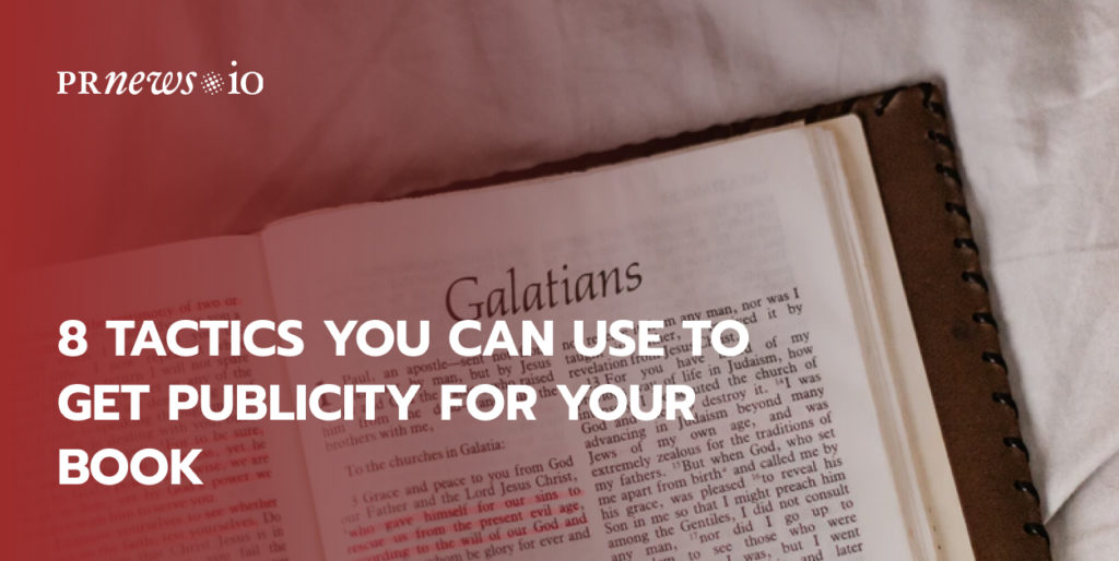 8 Tactics You Can Use to Get Publicity for Your Book
