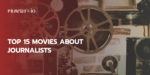 Top 15 Movies About Journalists