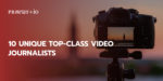 10 Unique Top-Class Video Journalists