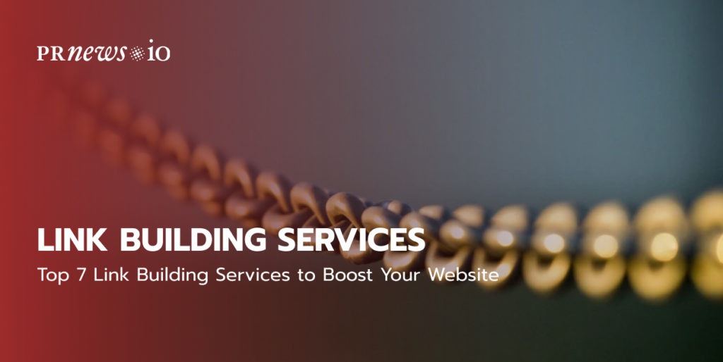 Top 7 Link Building Services to Boost Your Website in 2021.
