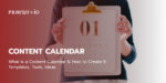 What is a Content Calendar in 2021 & How to Create It: Templates, Tools, Ideas.