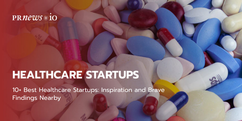 10+ Best Healthcare Startups: Inspiration and Brave Findings Nearby.