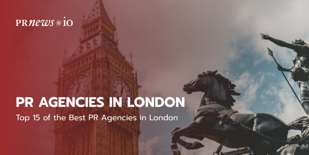 Top 15 of the Best PR Agencies in London.