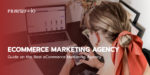 Guide on the Best eCommerce Marketing Agency.