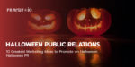 10 Greatest Marketing Ideas to Promote on Halloween: Halloween PR.
