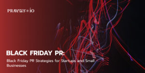 Black Friday PR Strategies for Startups and Small Businesses.