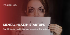 Top 10 Mental Health Startups Impacting The Industry.