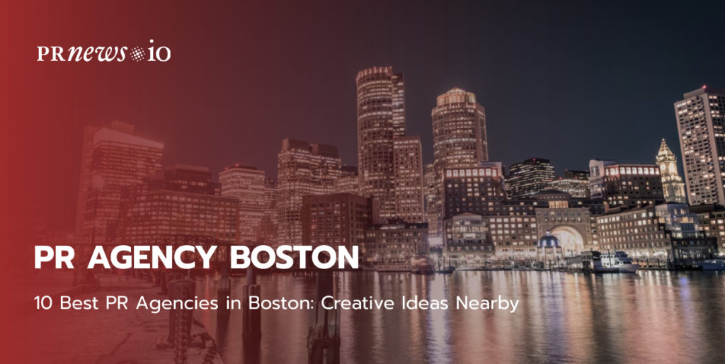 10 Best PR Agencies in Boston: Creative Ideas Nearby.