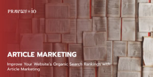 Improve Your Website’s Organic Search Rankings with Article Marketing.