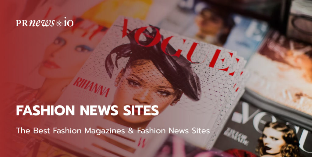 The Best Fashion Magazines & Fashion News Sites.
