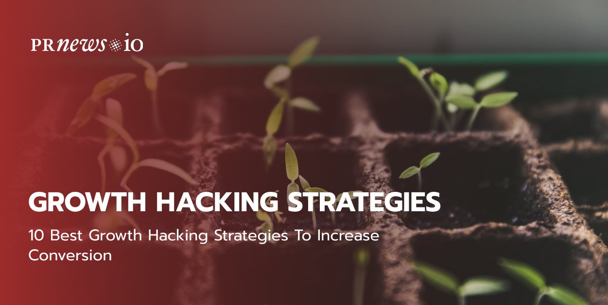 10 Best Growth Hacking Strategies To Increase Conversion