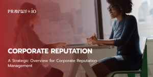 A Strategic Overview for Corporate Reputation Management.