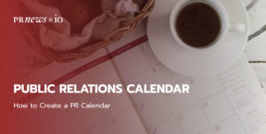 Public Relations Calendar 2022: How to Create a PR Calendar.