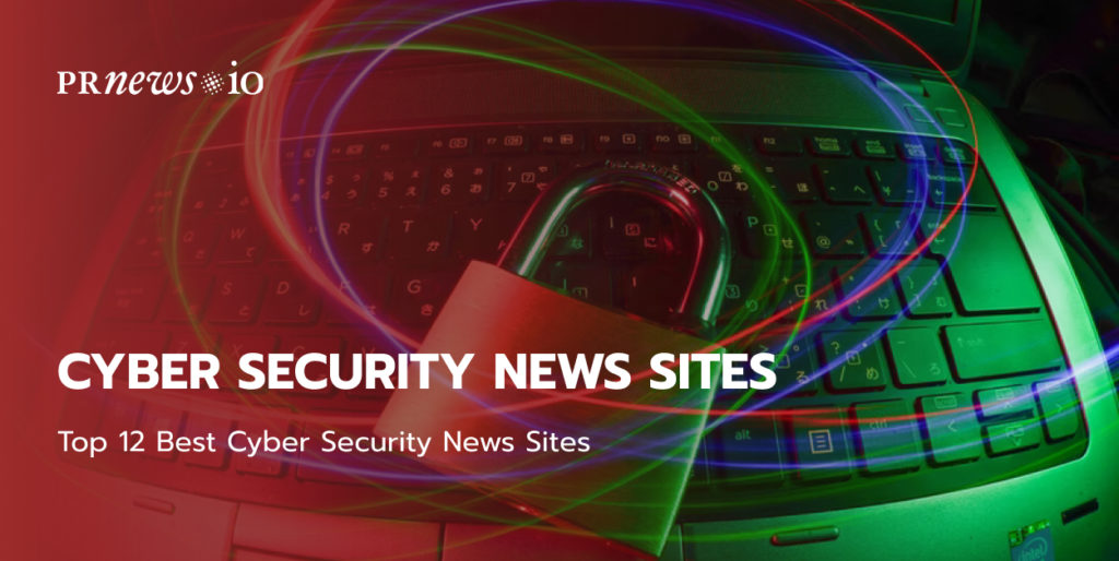 Top 12 Best Cyber Security News Sites.