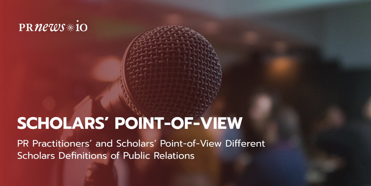 PR Practitioners’ and Scholars’ Point-of-View Different Scholars ...