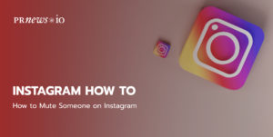 How to Mute Someone on Instagram.
