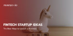 FinTech Startup Ideas 2022.