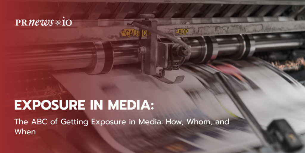 The ABC of Getting Exposure in Media: How, Whom, and When.