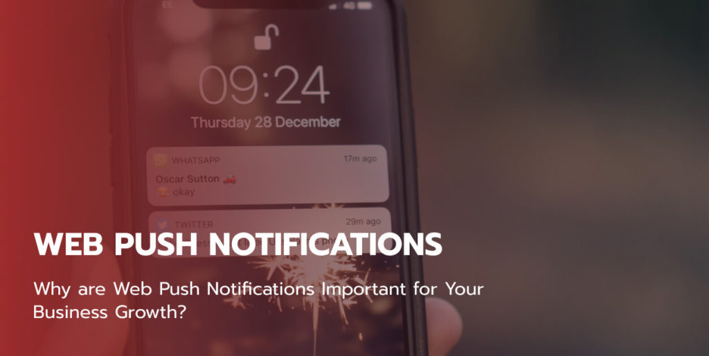 Why are Web Push Notifications Important for Your Business Growth.