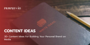 30+ Content Ideas For Building Your Personal Brand on Media.