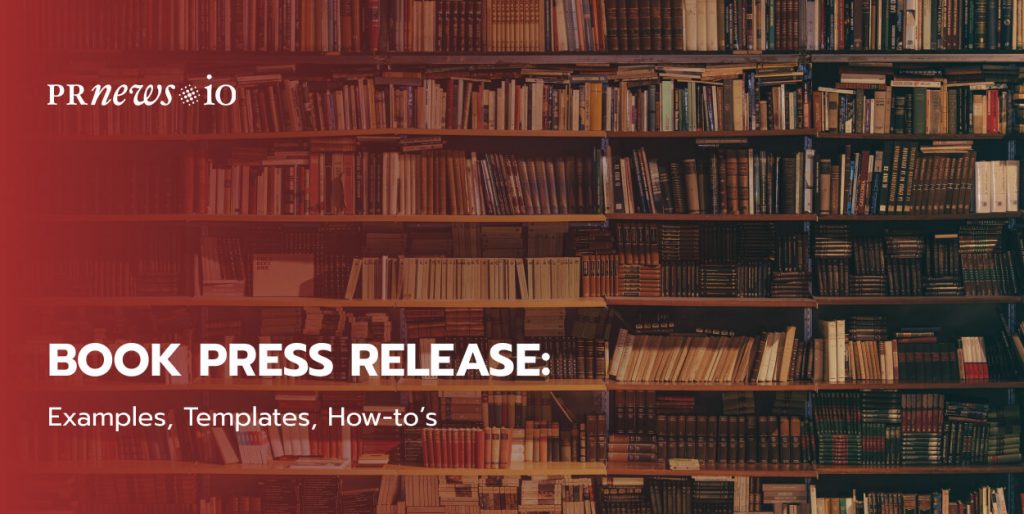 Book Press Release 2022: Examples, Templates, How-to's 