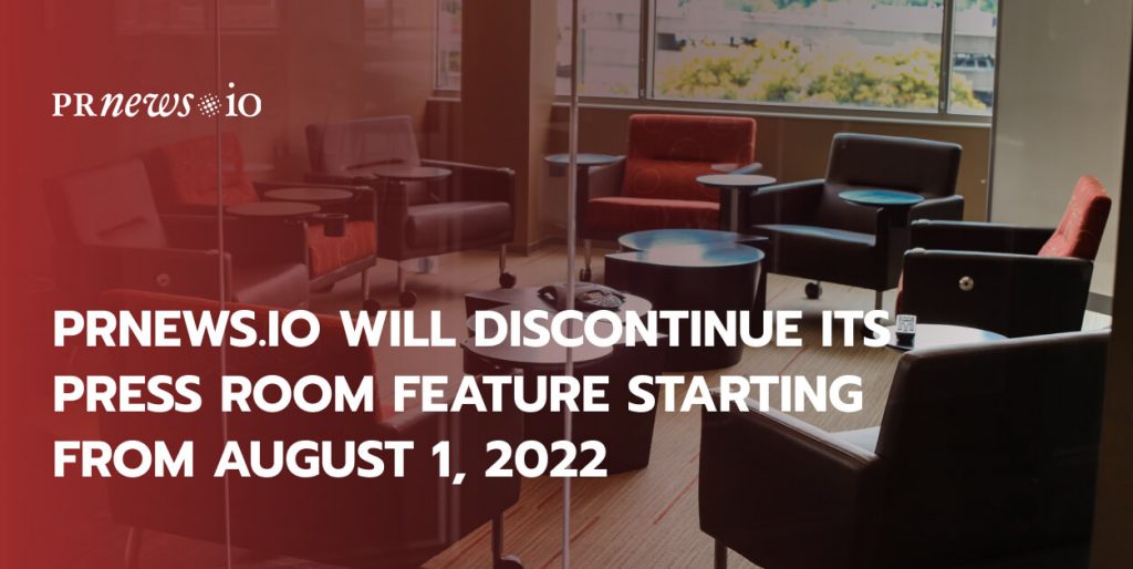 PRNEWS.IO will discontinue its Press Room feature starting from August 1, 2022