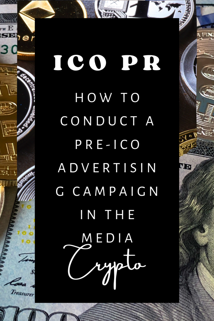 ICO PR: How to Conduct a Pre-ICO Advertising Campaign in the Media