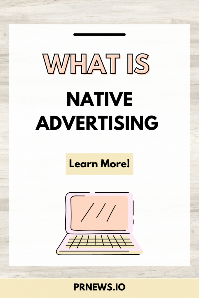 What Is Native Advertising & Why Does It Matter for Your Brand 
