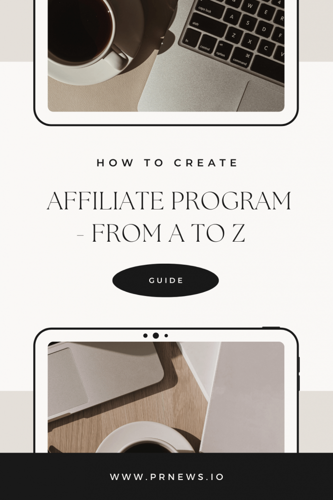 How to Create an Affiliate Program - From A to Z Guide 
