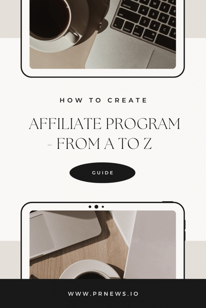 How to Create an Affiliate Program - From A to Z Guide 