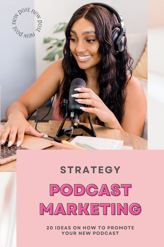 Podcast Marketing Strategy: 20 Ideas on How to Promote Your New Podcast