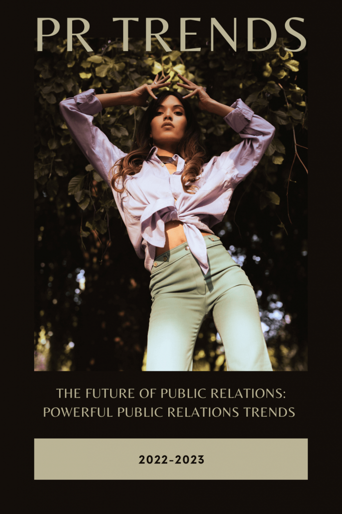 The Future of Public Relations: the Most Powerful Public Relations Trends 2022-2023