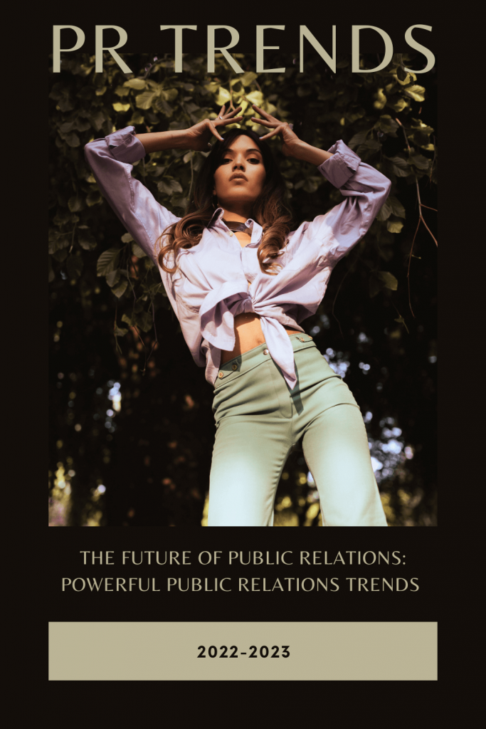 The Future of Public Relations: The Most Powerful Public Relations Trends 2022-2023