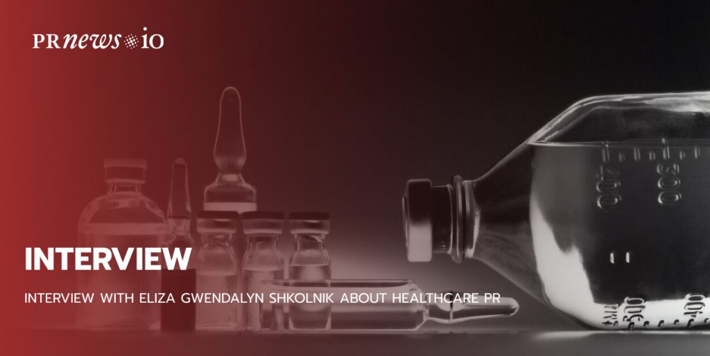 Interview with Eliza Gwendalyn Shkolnik about Healthcare PR