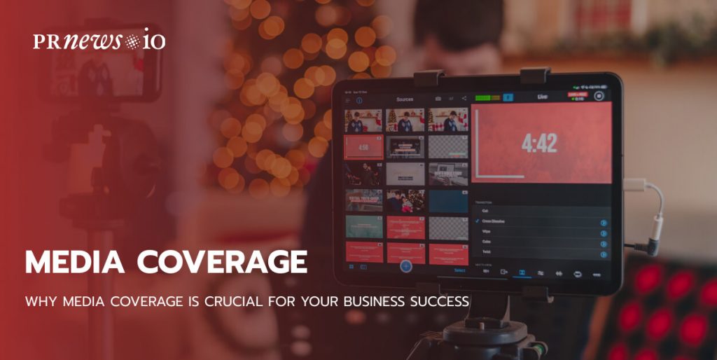 Hvorfor mediedekning er avgjørende for at virksomheten din skal lykkes