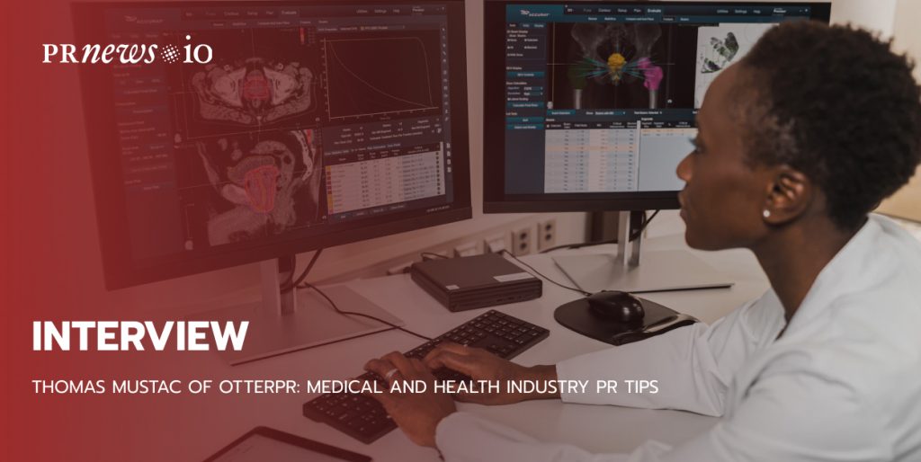 Thomas Mustac of OtterPR: Medical and Health Industry PR Tips
